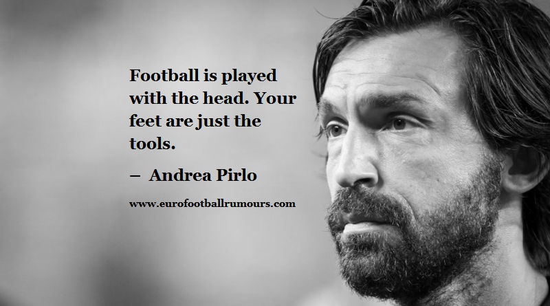 Football Quotes 32 - Andrea Pirlo